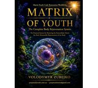 MATRIX OF YOUTH The Complete Body Rejuvenation System: Science-based protocol for restoring the extracellular matrix Mind Protocols · AI Personalization · Photobiomodulation · LIPUS