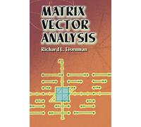 Matrix Vector Analysis (Dover Books on Mathema 1.4tics)
