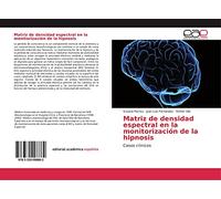 Matriz de densidad espectral en la monitorización de la hipnosis: Casos clínicos