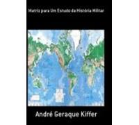 Matriz Para Um Estudo Da História Militar (ebook)