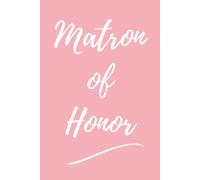 Matron of Honor Pink Journal: Lined Notebook for Bridal Party