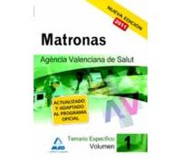 Matronas De La Agencia Valenciana De Salud. Temario Específico Vol.I