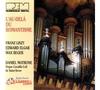 MATRONE DANIEL (organo) - L'au-Delà du Romantisme