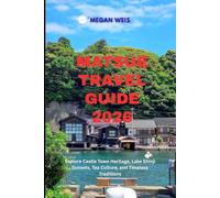 Matsue Travel Guide 2026: Explore Castle Town Heritage, Lake Shinji Sunsets, Tea Culture, and Timeless Traditions
