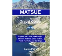 MATSUE Travel Guide 2026: Explore the Castle, Lake Shinji, Historic Districts, Local Culture, Food, Festivals, and Day Trips.