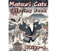 Matsuri Cats Coloring Book Ukiyo-e: Inspired by Japanese art