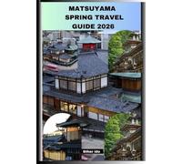 MATSUYAMA SPRING TRAVEL GUIDE 2026
