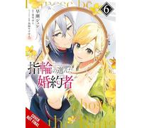 Matsuyuki, Yue - The Fiancee Chosen by the Ring, Vol. 6: Volume 6 (FIANCEE CHOSEN BY RING GN)