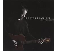 Matt Benson - Better Than Life