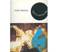 Matt Bianco - Say It's Not Too Late - Matt Bianco 12"