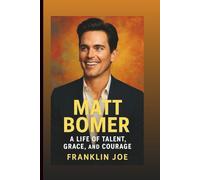 MATT BOMER: A Life Of Talent, Grace, And Courage