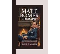 MATT BOMER BIOGRAPHY: The Journey of a Talented Star - From Small-Town Roots to Hollywood Fame