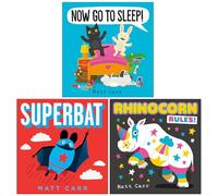 Matt Carr Collection 3 Books Set (Now Go to Sleep, Superbat & Rhinocorn Rules)