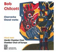 Matt - Chilcott, Bob : Oeuvres Chorales