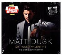 Matt Dus - Matt Dus: My Funny Valentine: The Chet Baker Songbook