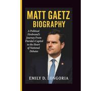 MATT GAETZ BIOGRAPHY: A Political Firebrand’s Journey From Florida’s Capitol to the Heart of National Debates