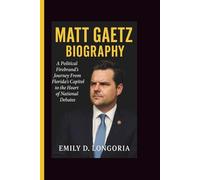 MATT GAETZ BIOGRAPHY: A Political Firebrand’s Journey From Florida’s Capitol to the Heart of National Debates