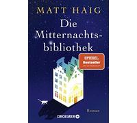 Matt Haig Sabin Die Mitternachtsbibliothek: Roman Der Nr.1 BookT (Tapa blanda)