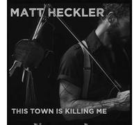 Matt Heckler - This Town Is Killing Me [Vinilo]