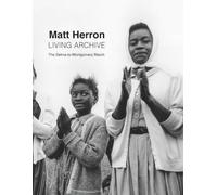 Matt Herron Living Archive: The Selma-to-Montgomery March