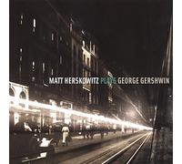 Matt Herskowitz Plays George Gershwin