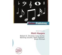 Matt Hoopes: Relient K, Christian rock, Guitar, Backing vocalist, Matt Thiessen, Brian Pittman