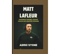 Matt LaFleur: Mastering Offense, Leading Change, and Crafting Winners