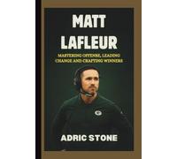 Matt LaFleur: Mastering Offense, Leading Change, and Crafting Winners