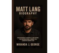 Matt Lang Biography: From Maniwaki to Nashville and Beyond - The Unconventional Journey of a Canadian Country Star