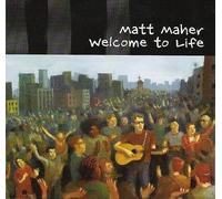 Matt Maher - Welcome to Life