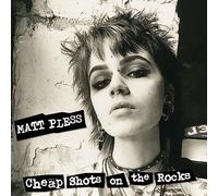 Matt Pless - Cheap Shots On The Rocks [Vinilo]