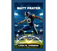 MATT PRATER: THE GOLDEN LEG OF THE NFL