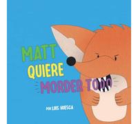 Matt Quiere Morder Todo: Un colorido libro ilustrado sobre qué morder y qué no, libro para niños pequeños sobre no morder a otros niños