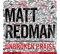 Matt Redman - Unbroken Praise