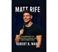 Matt Rife: A biography of laughter, hustle, and unfiltered fame