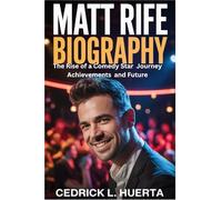 MATT RIFE BIOGRAPHY: The Rise of a Comedy Star Journey Achievements and Future