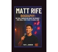MATT RIFE BIOGRAPHY: THE VIRAL COMEDIAN WHO BROKE THE INTERNET - FROM SMALL-TOWN STAGES TO GLOBAL FAME