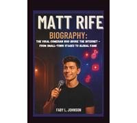 MATT RIFE BIOGRAPHY: THE VIRAL COMEDIAN WHO BROKE THE INTERNET - FROM SMALL-TOWN STAGES TO GLOBAL FAME
