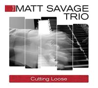 Matt Savage Trio - Cutting Loose
