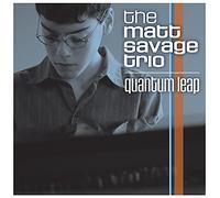 Matt Savage Trio - Quantum Leap