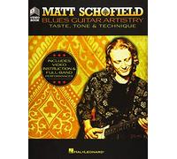 Matt Schofield - Blues Guitar Artistry: Taste, Tone & Technique: Includes Video Instruction & Full-Band Performances