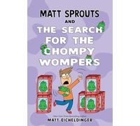Matt Sprouts and the Search for the Chompy Wompers (Volume 3)