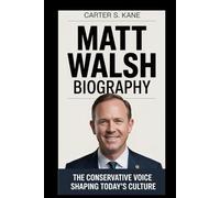 Matt Walsh Biography: The Conservative Voice Shaping Today’s Culture
