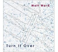 Matt Ward - Turn It Over