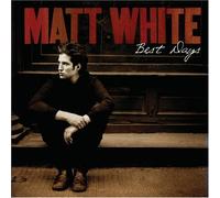Matt White - Best Days by Matt White (2007) Audio CD