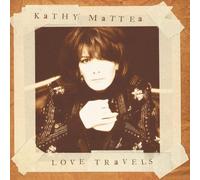Mattea, Kathy - Love Travels Import Edition by Mattea, Kathy (1997) Audio CD