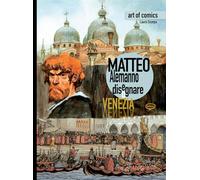 Matteo Alemanno. Disegnare Venezia (Lezioni di fumetto)