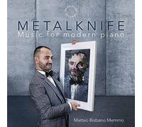 Matteo Bisbano Memmo - Metalknife - Music for modern piano