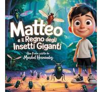 Matteo e il Regno degli Insetti Giganti