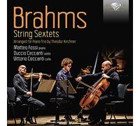 Matteo Fossi|Duccio Ceccanti|Vittorio Ceccanti - Brahms: String Sextets Arranged for Piano Trio by Theodor Kirchner
